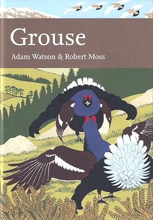 Seller image for GROUSE: THE NATURAL HISTORY OF BRITISH AND IRISH SPECIES. By Adam Watson and Robert Moss. New Naturalist No. 107. for sale by Coch-y-Bonddu Books Ltd