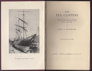 The Tea Clippers. An Account of the China Tea Trade and some of the British Sailing Ships engaged...