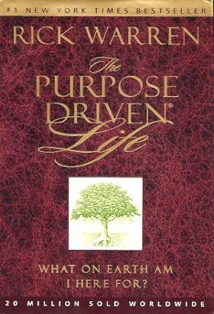 THE PURPOSE DRIVEN LIFE : What on Earth am I Here for?