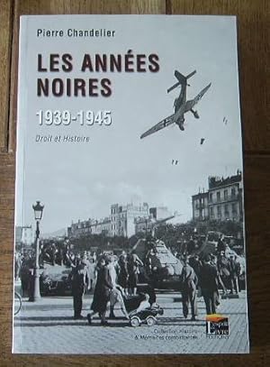 Bild des Verkufers fr Les annes noires 1939-1945 droit et histoire zum Verkauf von Bonnaud Claude