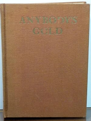 Immagine del venditore per ANYBODY'S GOLD: THE STORY OF CALIFORNIA'S MINING TOWNS [SIGNED] venduto da RON RAMSWICK BOOKS, IOBA