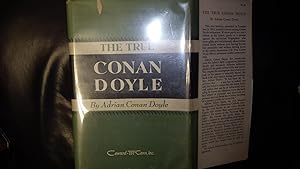 Seller image for True Conan Doyle, The, Miniature Candid Camera Portrait, Adrian Doyle Traces the Rich Historic Background of His Illustrious Catholic FamilyWritten as Sons Tribute to His Father, Partly as Protest Against Self-Styled Biographers Who Wrote Glibly & Volumi for sale by Bluff Park Rare Books