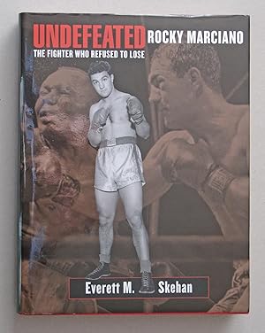 Image du vendeur pour Undefeated Rocky Marciano The Fighter Who Refused to Lose mis en vente par Solvang Book Company