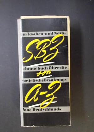 Bild des Verkufers fr SBZ von A - Z Ein Taschen- und Nachschlagebuch zum Verkauf von Antiquariat Strter