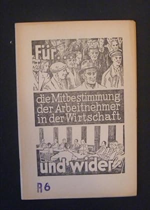 Für die Mitbestimmung der Arbeitnehmer in der Wirtschaft und wider