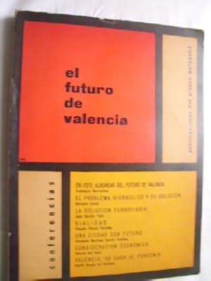 Imagen del vendedor de EL FUTURO DE VALENCIA a la venta por Librera Maestro Gozalbo