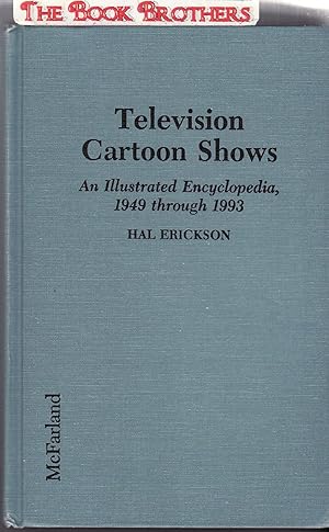 Seller image for Television Cartoon Shows : An Illustrated Encyclopedia, 1949 Through 1993 for sale by THE BOOK BROTHERS