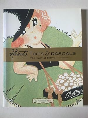 Hearts, Tarts & Rascals - The Story Of Bettys