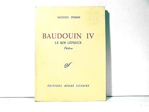 Baudouin IV, le roi lépreux