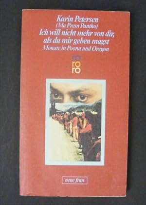 Bild des Verk�ufers f�r Ich will nicht mehr von dir, als du mir geben magst Monate in Poona und Oregon zum Verkauf von Antiquariat Str�ter