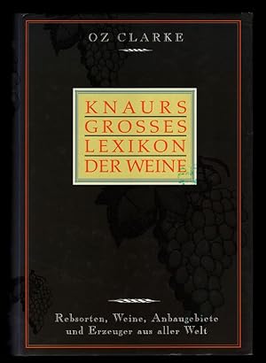 Knaurs grosses Lexikon der Weine : Rebsorten, Weine, Anbaugebiete und Erzeuger aus aller Welt.