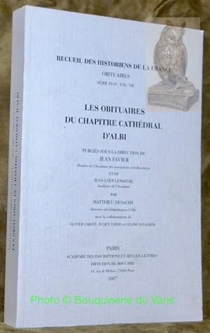 Image du vendeur pour Les Obituaires du Chapitre Cathdral d'Albi. Recueil des Historiens de la France publi par l'Acadmie des Inscriptions et Belles-Lettres. Obituaires. Srie in 8. Volume VII. mis en vente par Bouquinerie du Varis