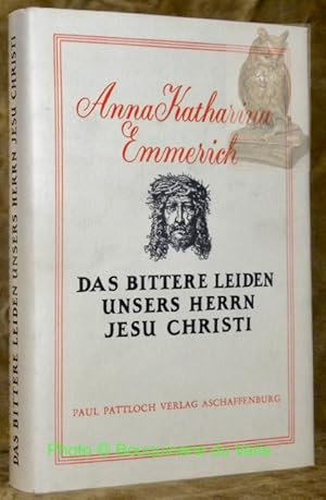 Bild des Verkufers fr Das bittere Leiden unseres Herrn Jesu Christi. zum Verkauf von Bouquinerie du Varis