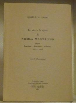 Immagine del venditore per La vita e le opere di Nicola Mascialino pittore freschista - decoratore - architetto (1854-1945).Con 58 illustrazioni. venduto da Bouquinerie du Varis