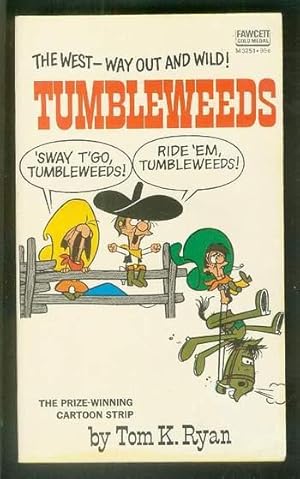 Imagen del vendedor de TUMBLEWEEDS = The West - Way Out and Wild! ( Fawcett Gold Metal #M3251; First Book #1 / One in Series; Reprints Newspaper Comics Strips that originally appeared in 1966-1967); a la venta por Comic World