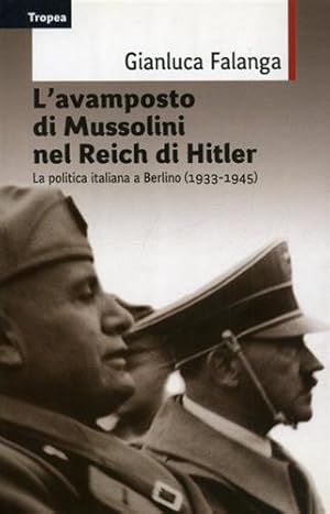Seller image for L' avamposto di Mussolini nel Reich di Hitler. La politica italiana a Berlino (1933-1954). for sale by FIRENZELIBRI SRL