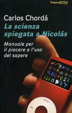 Immagine del venditore per La scienza spiegata a Nicolas. Manuale per il piacere e l'uso del sapere. venduto da FIRENZELIBRI SRL