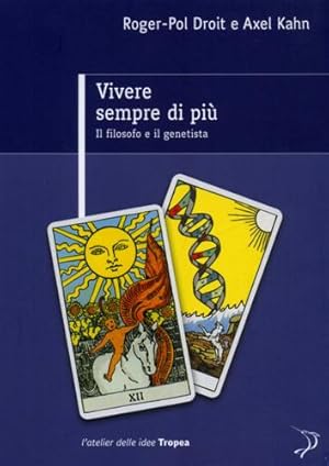 Seller image for Vivere sempre di pi. Il filosofo e il genetista. for sale by FIRENZELIBRI SRL