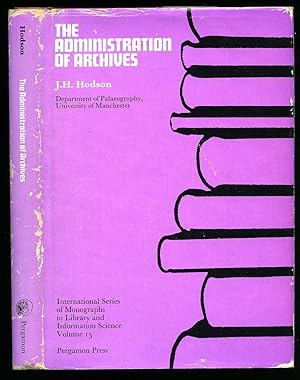 Imagen del vendedor de The Administration of Archives; Volume 15 a la venta por Little Stour Books PBFA Member