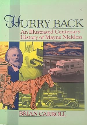 Hurry Back: An Illustrated Centenary History Of Mayne Nickless.