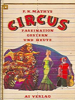 Circus : Faszination gestern und heute.