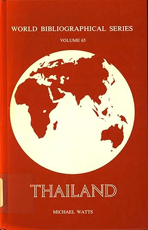 Image du vendeur pour Thailand [World bibliographical series ; v. 65] [Kings of Thailand; Abbreviations; The country & its people; Geography & geology; Travel, tourism & guidebooks; Flora, ethnobotany & fauna; Prehistory & archaeology; History --Population & minorities; Language & literature; Religion & spirit beliefs; Society; Social services & public health; Narcotics; Politics; Government & administration; The las & the police; Defence & the armed forces; Foreign relations; Economy; Industry, development & planning; Finance & banking; Trade & investment; Agriculture, forestry & fisheries; Transport & communications; Philately & numismatics; Statistics; Education; Libraries, museums & archives; The arts; Cuisine; Periodicals; Newspapers & broadcasting] mis en vente par Joseph Valles - Books