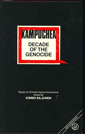 Imagen del vendedor de Kampuchea : decade of the genocide : report of a Finnish inquiry commission [Third world studies] [Kampuchea in the seventies] [Historical background -- Democratic Kampuchea -- The People's Republic of Kampuchea -- Refugees and opposition movements -- The interests of power politics -- International humanitarian aid -- International law and the Kampuchea question -- The question of Kampuchea in the mass media -- Maps -- Tables] a la venta por Joseph Valles - Books