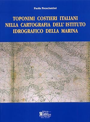 Seller image for Toponimi Costieri Italiani nella Cartografia dell'Istituto Idrogeografico della Marina for sale by Libro Co. Italia Srl