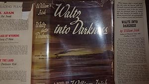 Seller image for Waltz Into Darkness, Author's 8th Novel, Which Poses the Question: What Happens When a Decent, Moral Man Falls Under the Baneful Spell of a Thoroughly Depraved, Delectable Woman? Set in 1880s New Orleans. The William Irish Novel About Betrayal Wa for sale by Bluff Park Rare Books