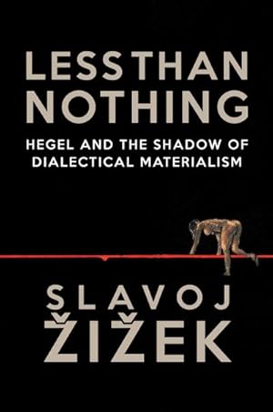 Image du vendeur pour Less Than Nothing : Hegel and the Shadow of Dialectical Materialism mis en vente par AHA-BUCH GmbH