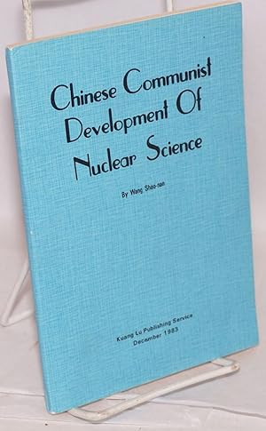 Imagen del vendedor de Chinese Communist Development of Nuclear Science a la venta por Bolerium Books Inc.