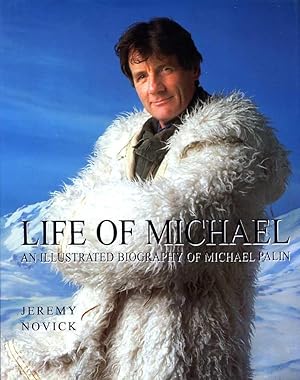 Life of Michael : An Illustrated Biography of Michael Palin