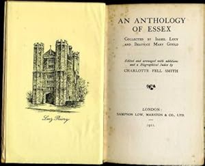 Image du vendeur pour An Anthology of Essex : collected by Isabel Lucy and Beatrice Mary Gould mis en vente par Godley Books