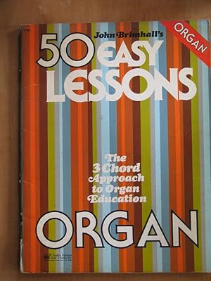 Immagine del venditore per John Brinhall's 50 Easy Lessons - the 3 Chord Approach to Organ Education venduto da EbenezerBooks