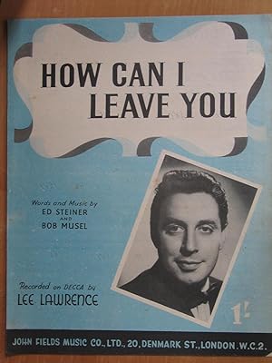 Imagen del vendedor de How Can I Leave You - as Sung By Lee Lawrence a la venta por EbenezerBooks