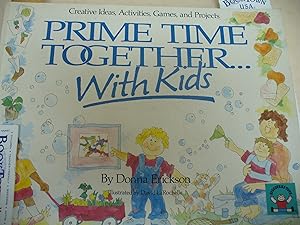Bild des Verkufers fr Prime Time Together With Kids: Creative Ideas, Activities, Games, and Projects zum Verkauf von Thomas F. Pesce'