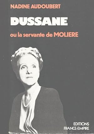 Dussane : ou, La servante de Molière