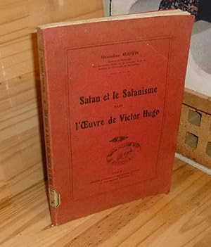 Seller image for Satan et le Satanisme dans l'oeuvre de Victor Hugo. Les Belles Lettres. Paris. 1926. for sale by Mesnard - Comptoir du Livre Ancien