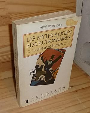 Imagen del vendedor de Les mythologies rvolutionnaires. L'Utopie et la Mort; PUF. Paris. 1987. a la venta por Mesnard - Comptoir du Livre Ancien