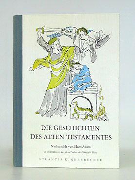 Die Geschichten des alten Testaments. Nacherzählt von Hans Adam.