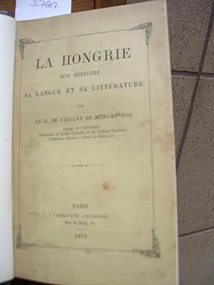 LA HONGRIE. Son histoire, sa langue et sa litterature