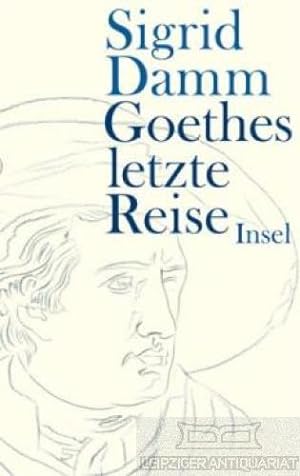 Bild des Verkufers fr Goethes letzte Reise zum Verkauf von Leipziger Antiquariat