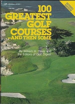 100 Greatest Golf Courses - and Then Some.