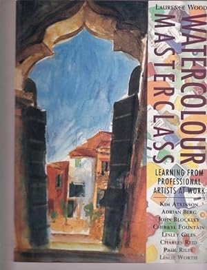 Seller image for Watercolour Masterclass: Learning from Professional Artists at Work for sale by Shamrock Books