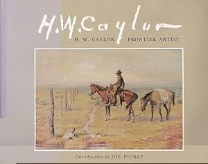 H.W. Caylor: Frontier Artist