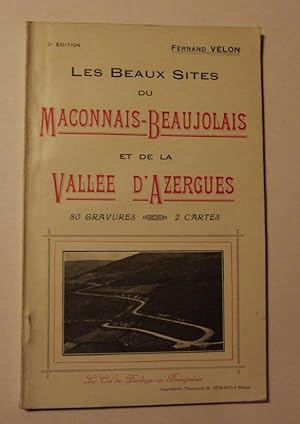 Imagen del vendedor de Les beaux sites du Maconnais-Beaujolais et de la Valle d'Azergues - suivis du carnet du touriste - a la venta por Domifasol