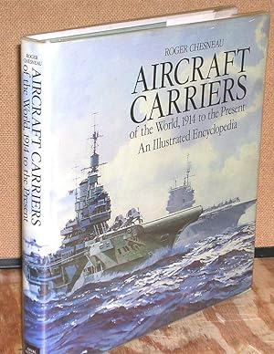 Imagen del vendedor de Aircraft Carriers of the World, 1914 to Present: An Illustrated Encyclopedia a la venta por Dearly Departed Books