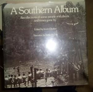 A Southern Album: Recollections of Some People and Places and Times Gone By