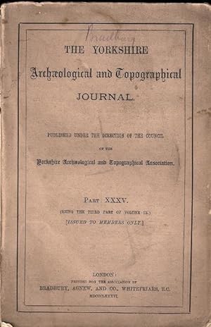 The Yorkshire Archaeological and Topographical Journal. Vol. IX. (Issued to Members Only)