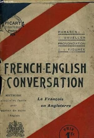 Seller image for FRENCH ENGLISH CONVERSATION - METHODE SIMPLE ET FACILE POUR PARLER DE SUITE L'ANGLAIS. for sale by Le-Livre